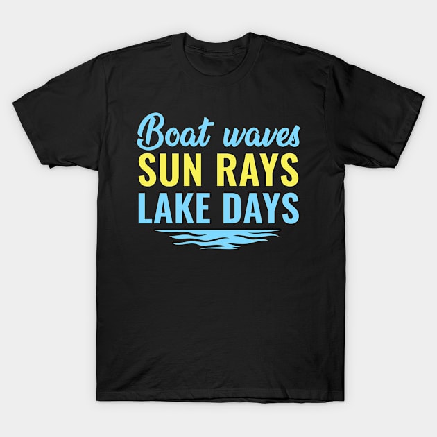 Boat Waves Sun Rays Lake Days T-Shirt by paveldmit